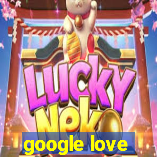 google love