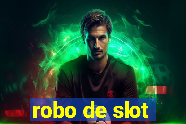 robo de slot