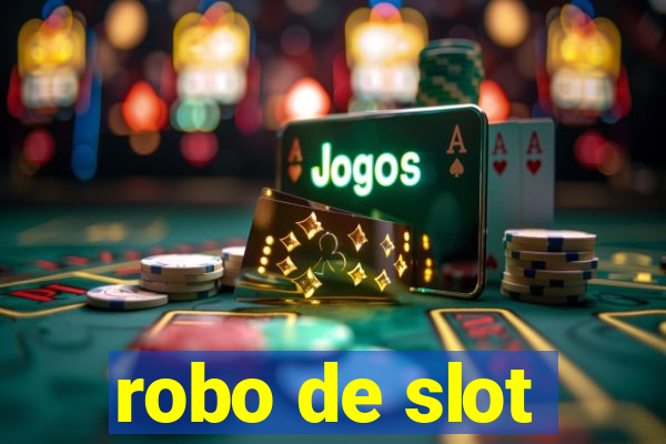 robo de slot