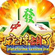 plataforma cassino pix