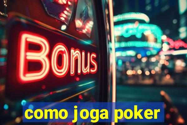 como joga poker