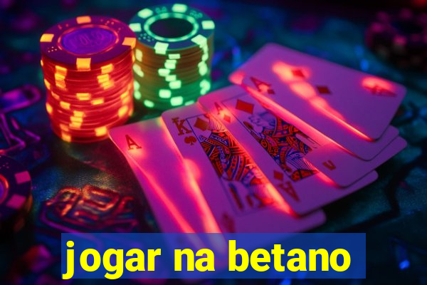 jogar na betano