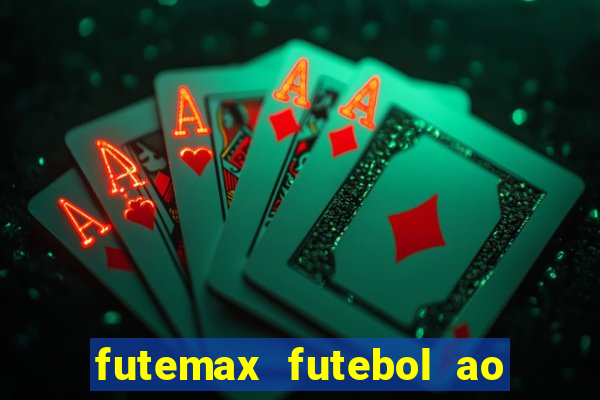 futemax futebol ao vivo hoje