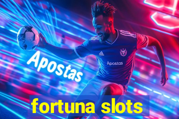 fortuna slots