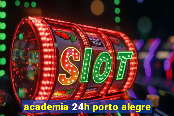 academia 24h porto alegre