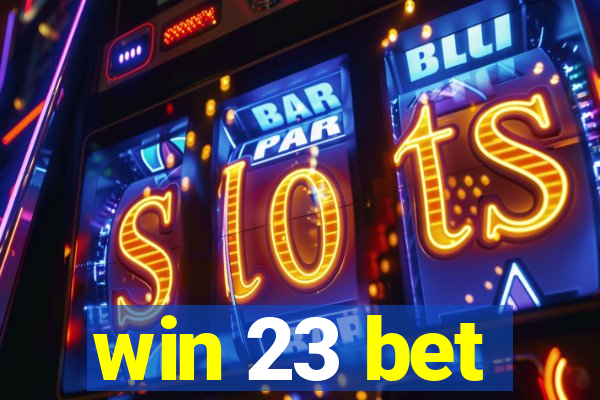 win 23 bet