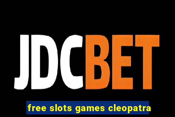 free slots games cleopatra