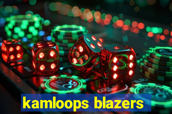 kamloops blazers