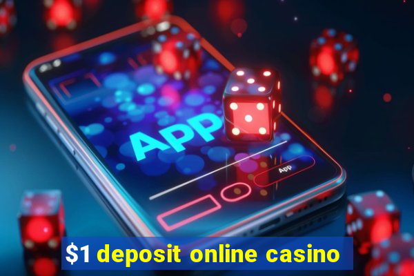 $1 deposit online casino