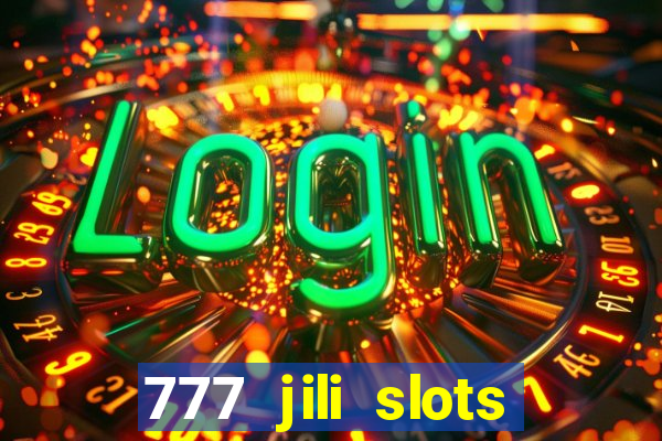 777 jili slots online games