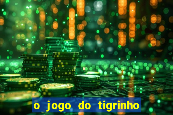 o jogo do tigrinho paga mesmo