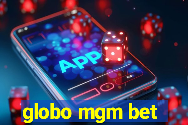 globo mgm bet