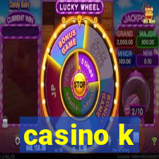 casino k