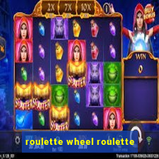 roulette wheel roulette