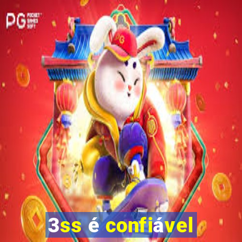 3ss é confiável