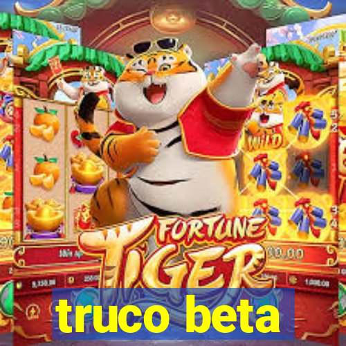 truco beta