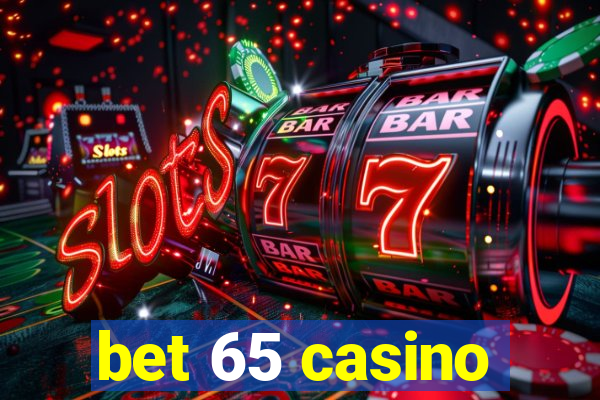 bet 65 casino