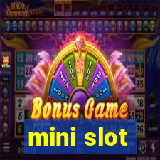 mini slot