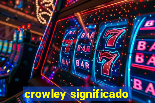 crowley significado