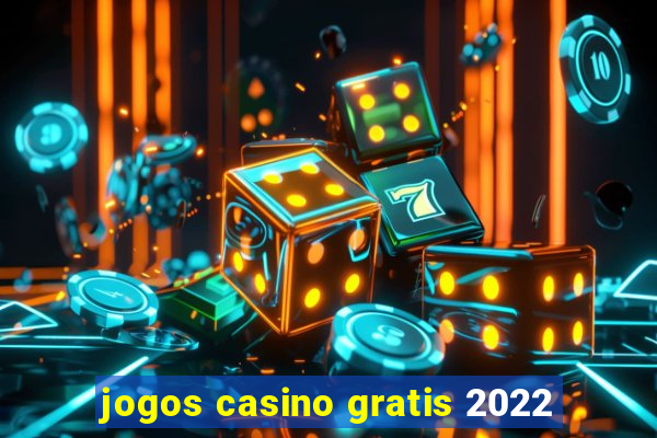 jogos casino gratis 2022