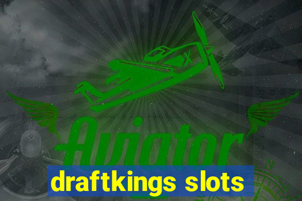 draftkings slots