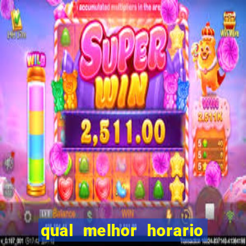 qual melhor horario fortune tiger