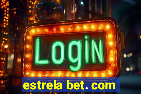 estrela bet. com