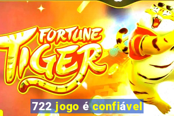 722 jogo é confiável