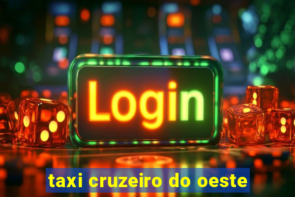 taxi cruzeiro do oeste