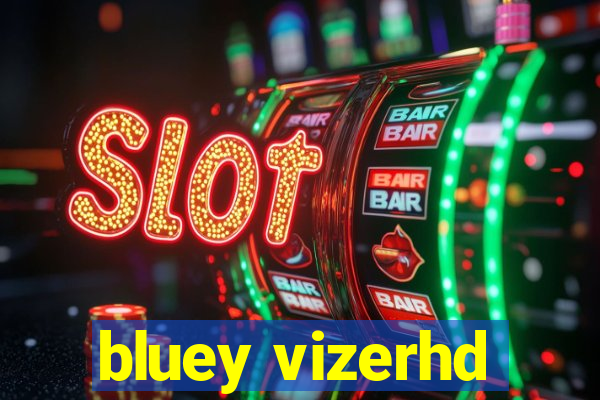 bluey vizerhd