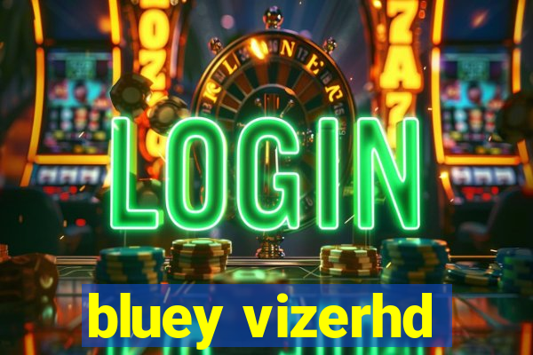 bluey vizerhd