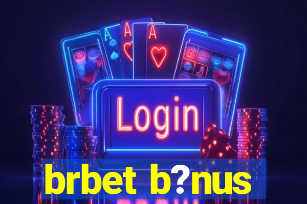 brbet b?nus