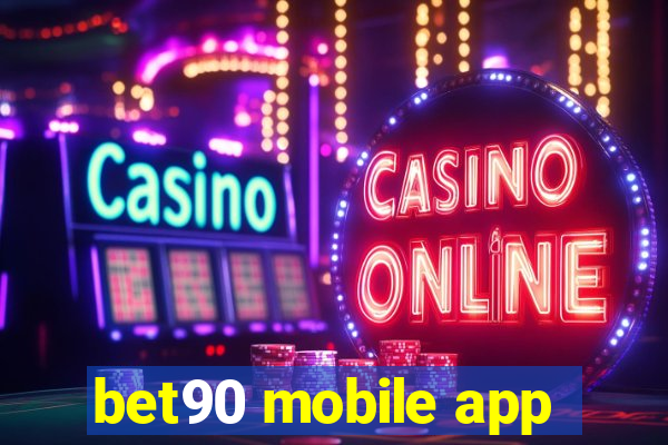 bet90 mobile app