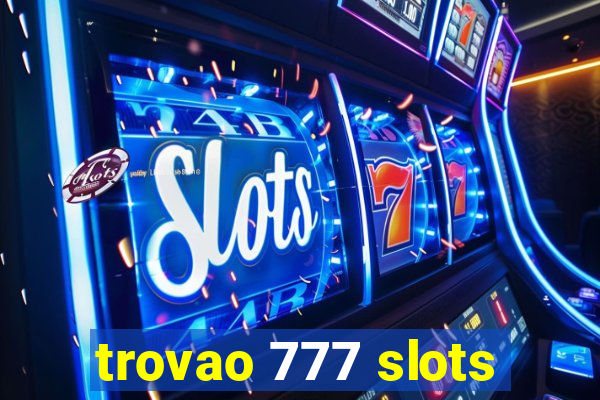 trovao 777 slots