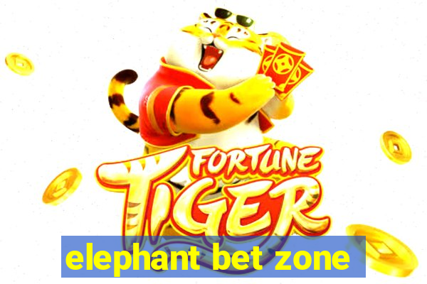 elephant bet zone