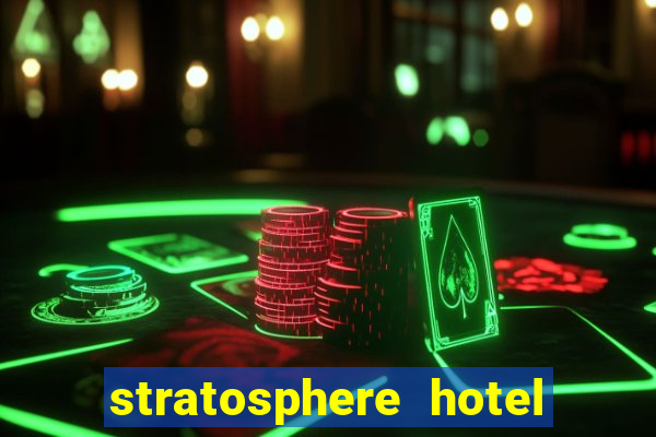 stratosphere hotel casino and tower