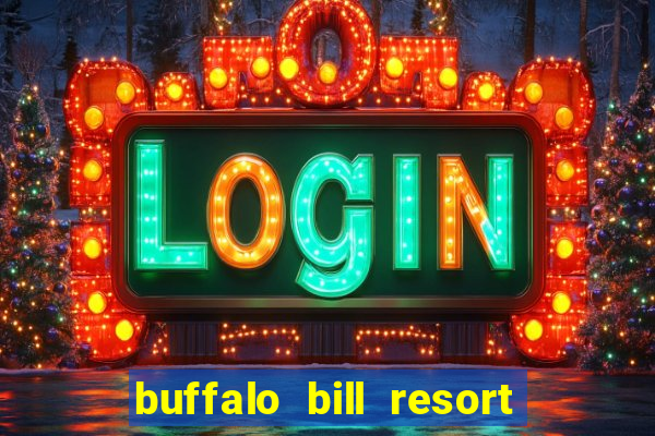 buffalo bill resort and casino