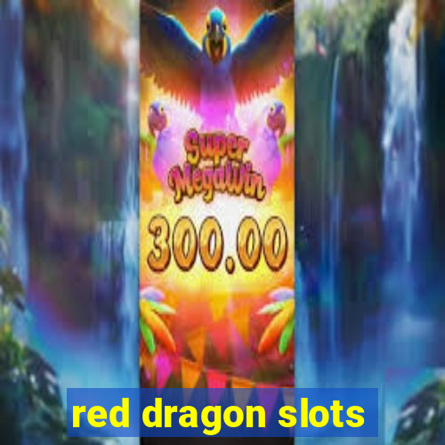 red dragon slots