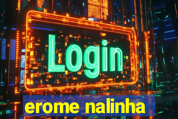 erome nalinha