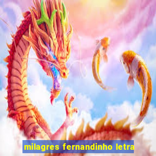 milagres fernandinho letra