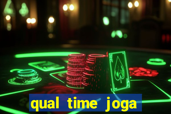 qual time joga hoje ao vivo