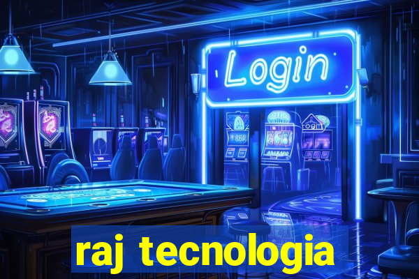 raj tecnologia