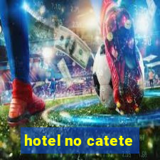 hotel no catete