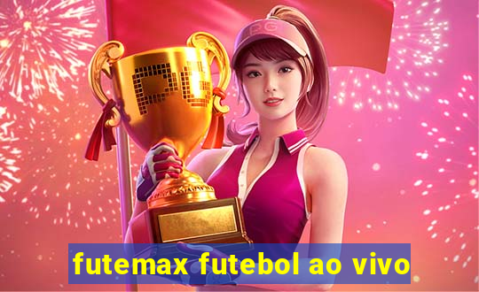 futemax futebol ao vivo