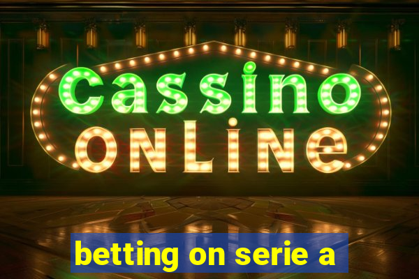 betting on serie a