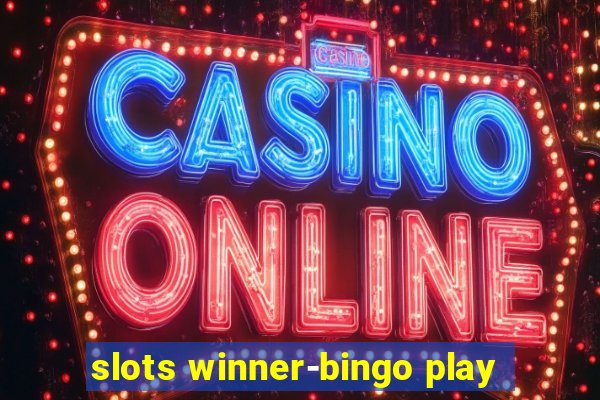 slots winner-bingo play