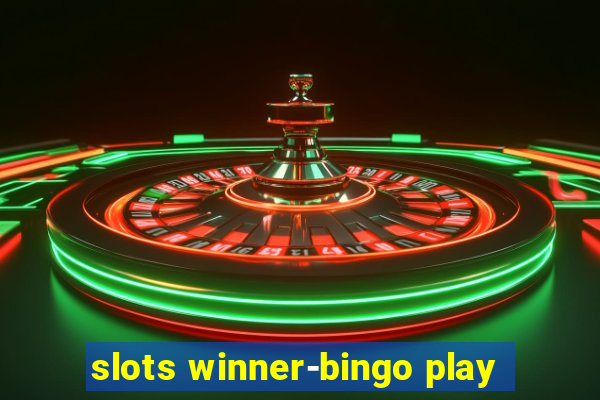 slots winner-bingo play