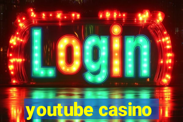 youtube casino