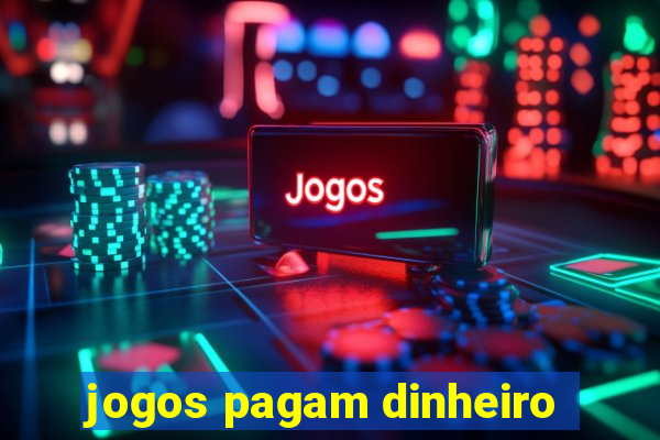 jogos pagam dinheiro