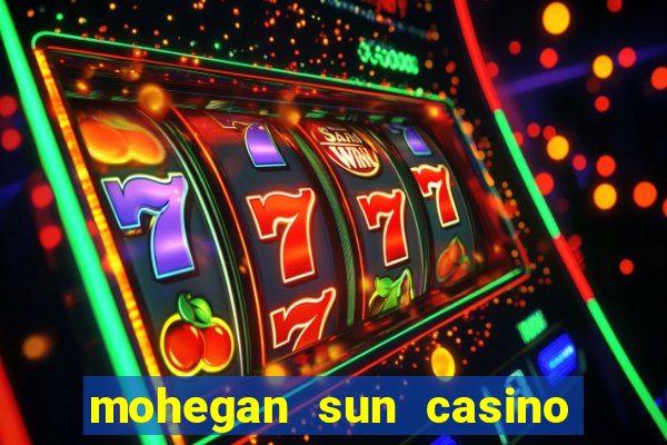 mohegan sun casino in ct